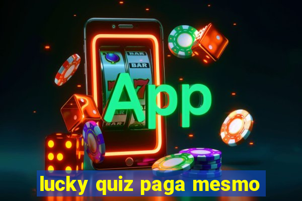 lucky quiz paga mesmo